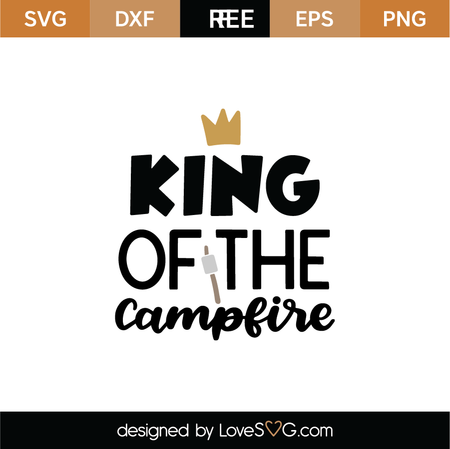 King Of The Campfire 01 Svg Cut File Svg Lovesvg