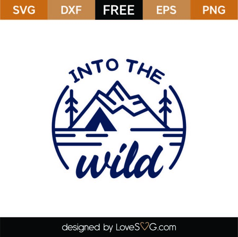 Into The Wild Svg Cut File Svg - Lovesvg