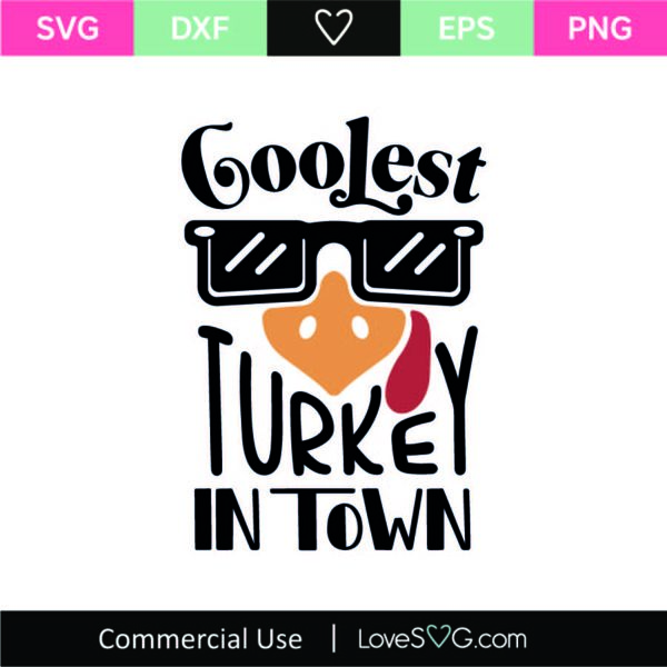 Coolest Turkey In Town SVG Cut File - Lovesvg.com