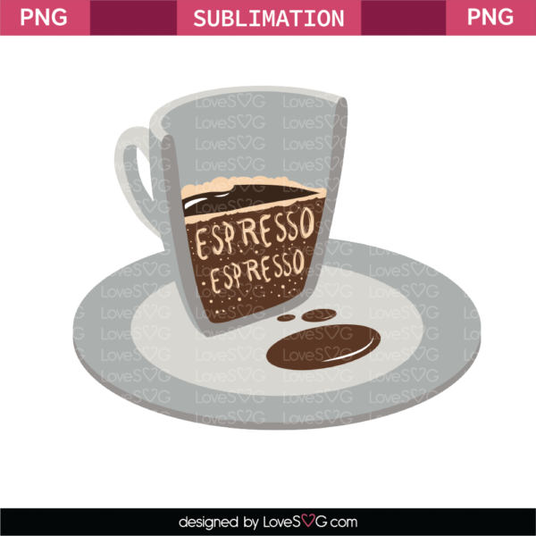 Espresso Espresso Sublimation File.png - Lovesvg.com