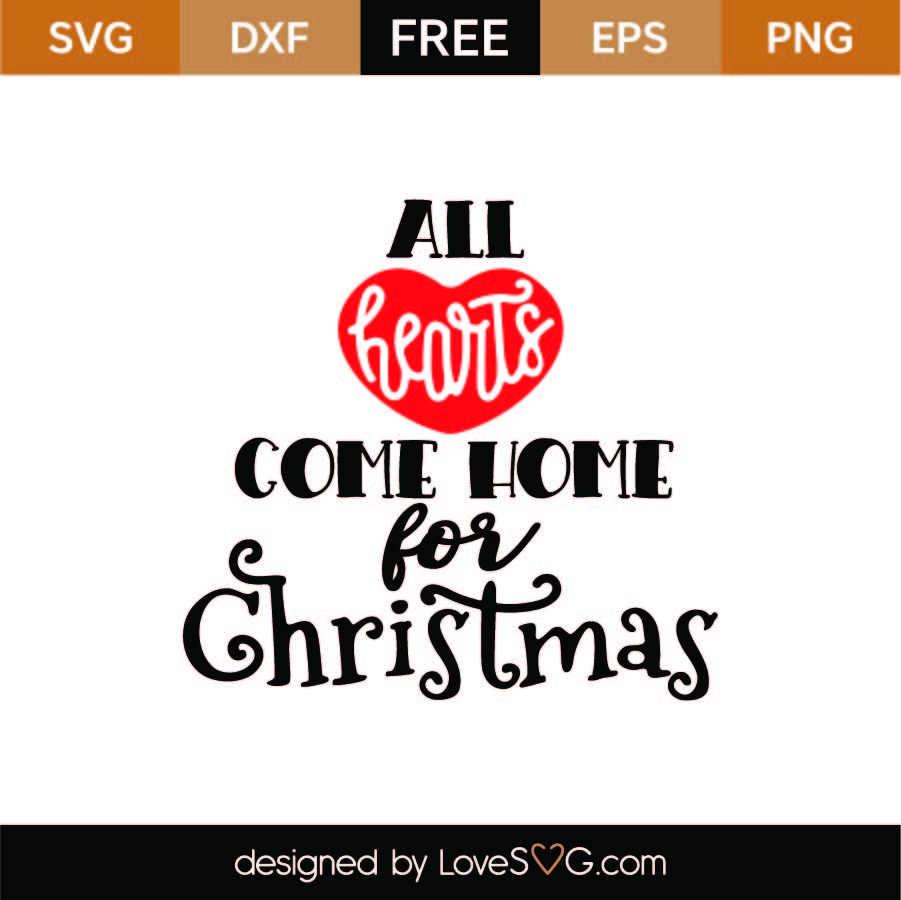 All Hearts Come Home For Christmas SVG Cut File SVG - LoveSVG