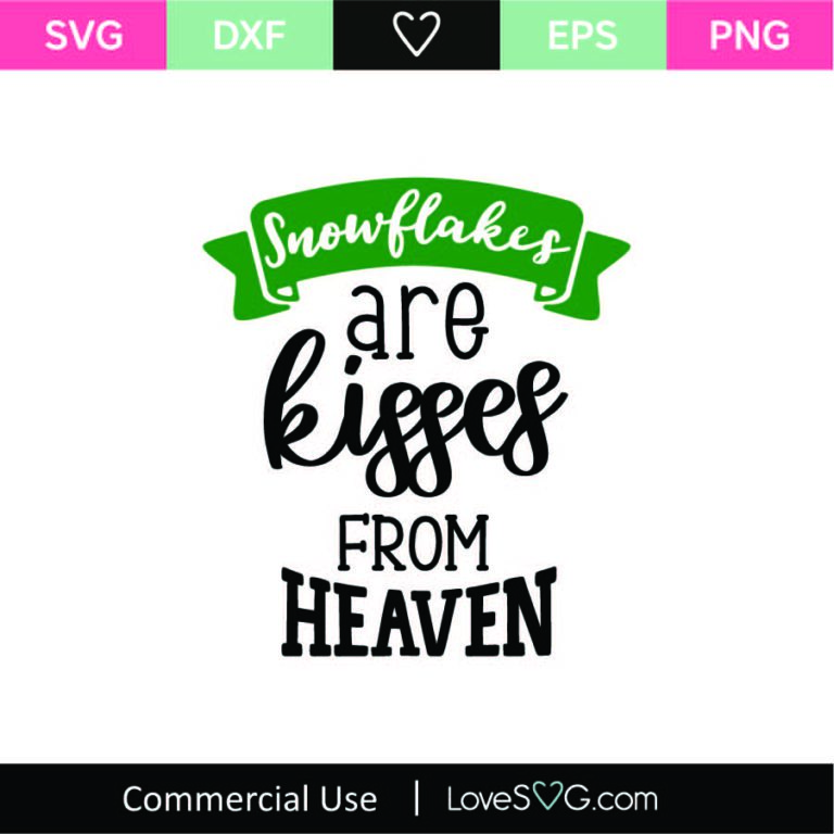 Snowflakes Are Kisses From Heaven SVG Cut File - Lovesvg.com