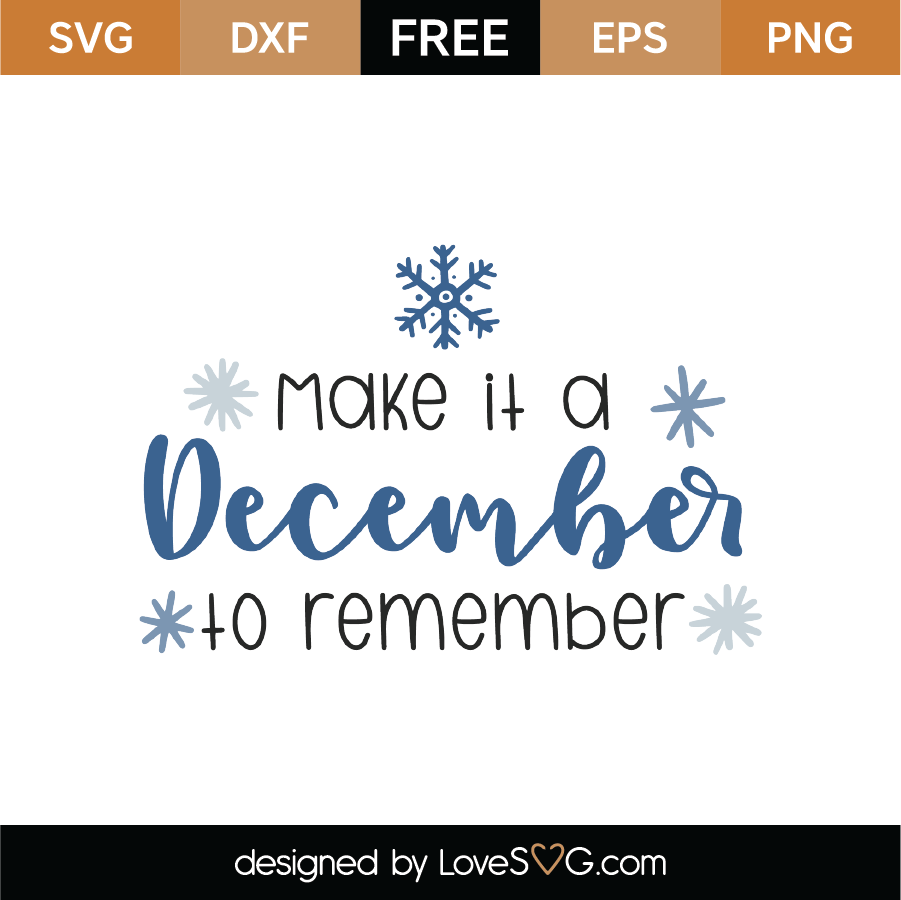 Make It A December To Remember SVG Cut File 9860 SVG LoveSVG