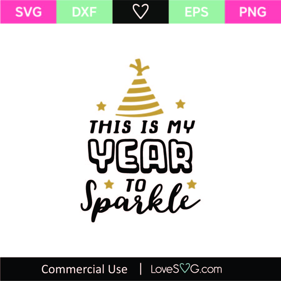 This Is My Year To Sparkle SVG Cut File Lovesvg