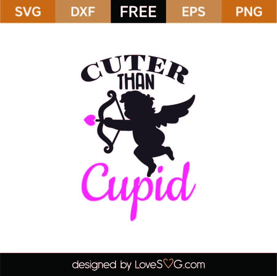 FREE Cuter Than Cupid SVG Cut File 
