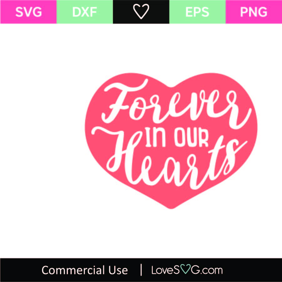 Forever In Our Hearts SVG Cut File - Lovesvg.com