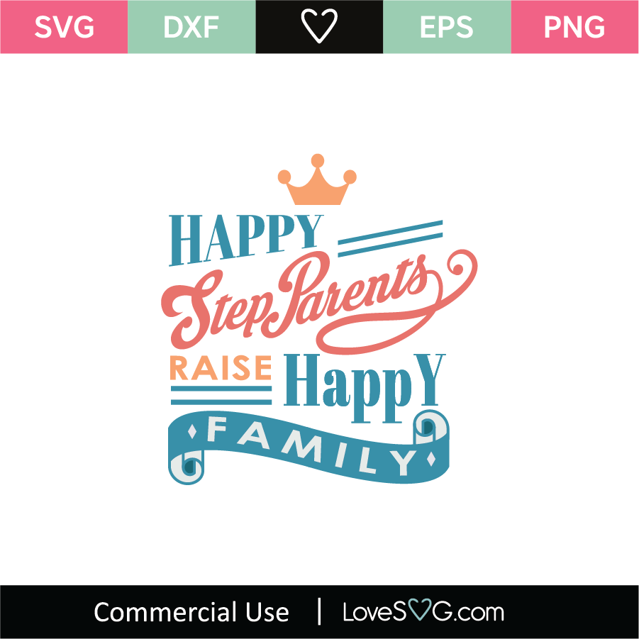 Happy Step Parents Raise Happy Family SVG Cut File - Lovesvg.com