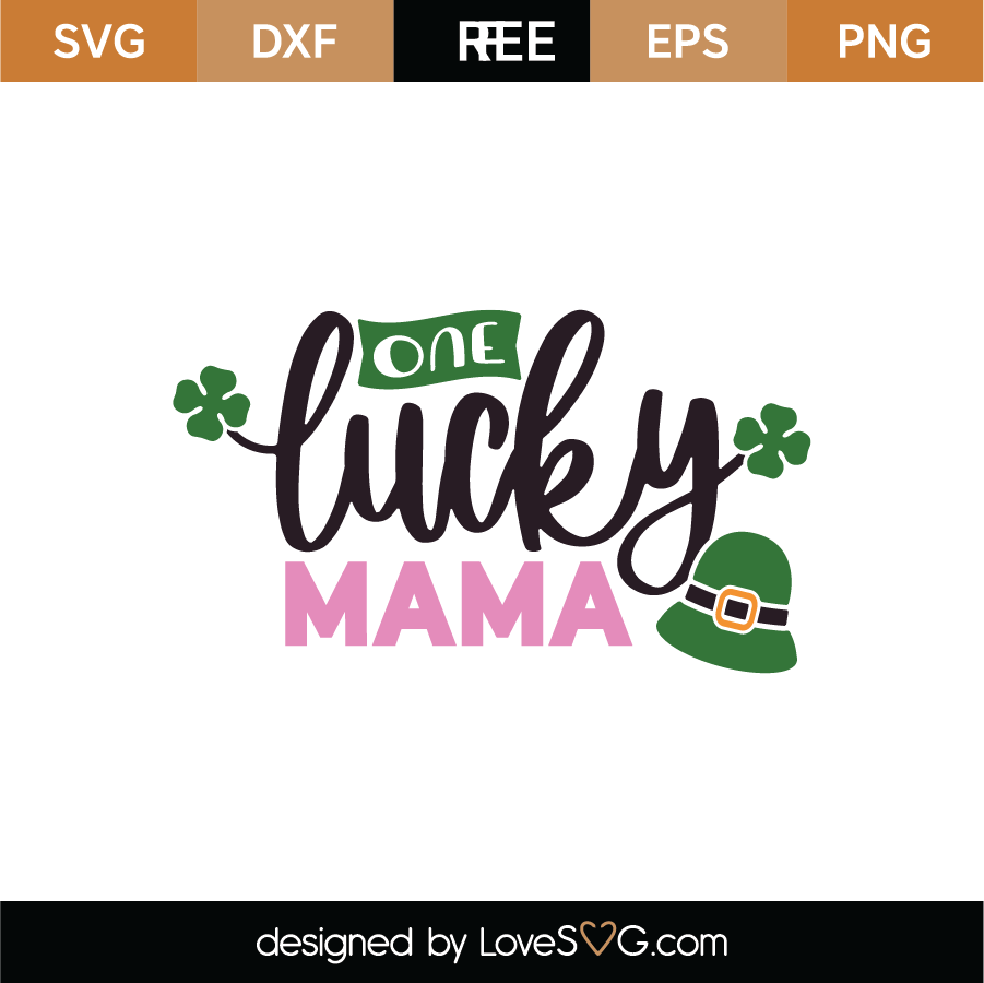 Free One Lucky Mama SVG File - PerfectStylishCuts  Free SVG Cut Files for  Cricut and Silhouette cutting machines
