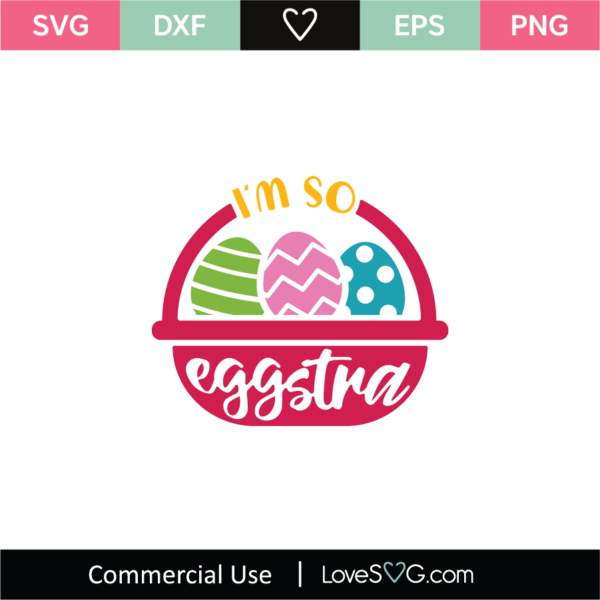 I'm So Eggstra SVG Cut File - Lovesvg.com