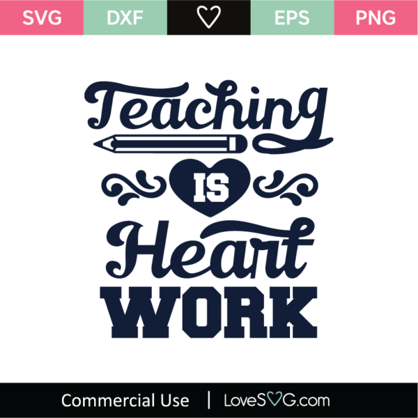 Teaching Is Heart Work SVG Cut File - Lovesvg.com