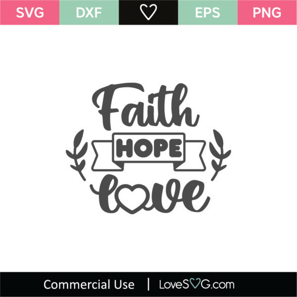 Faith Hope Love SVG Cut File - Lovesvg.com