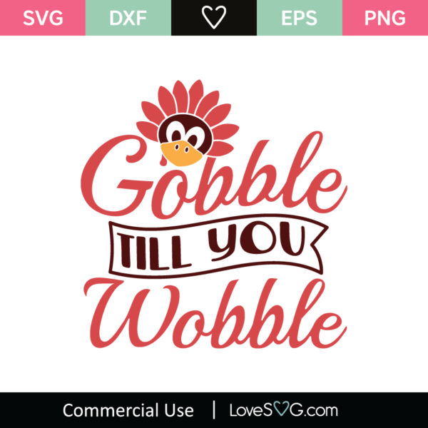 Gobble Till You Wobble SVG Cut File - Lovesvg.com