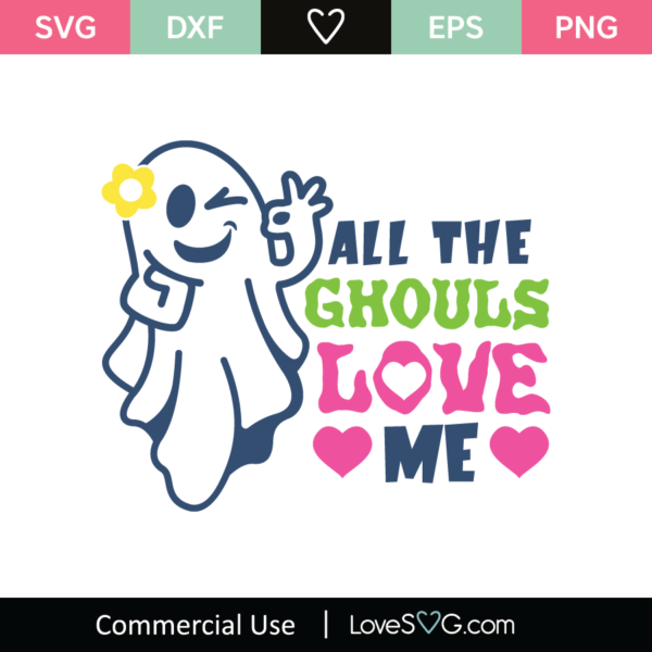 All The Ghouls Love Me SVG Cut File - Lovesvg.com