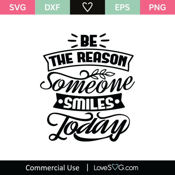 Be The Reason Someone Smiles Today SVG Cut File - Lovesvg.com