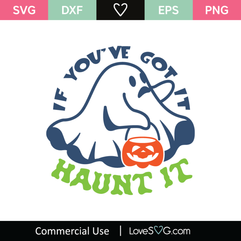 If Youve Got It Haunt It Svg Cut File