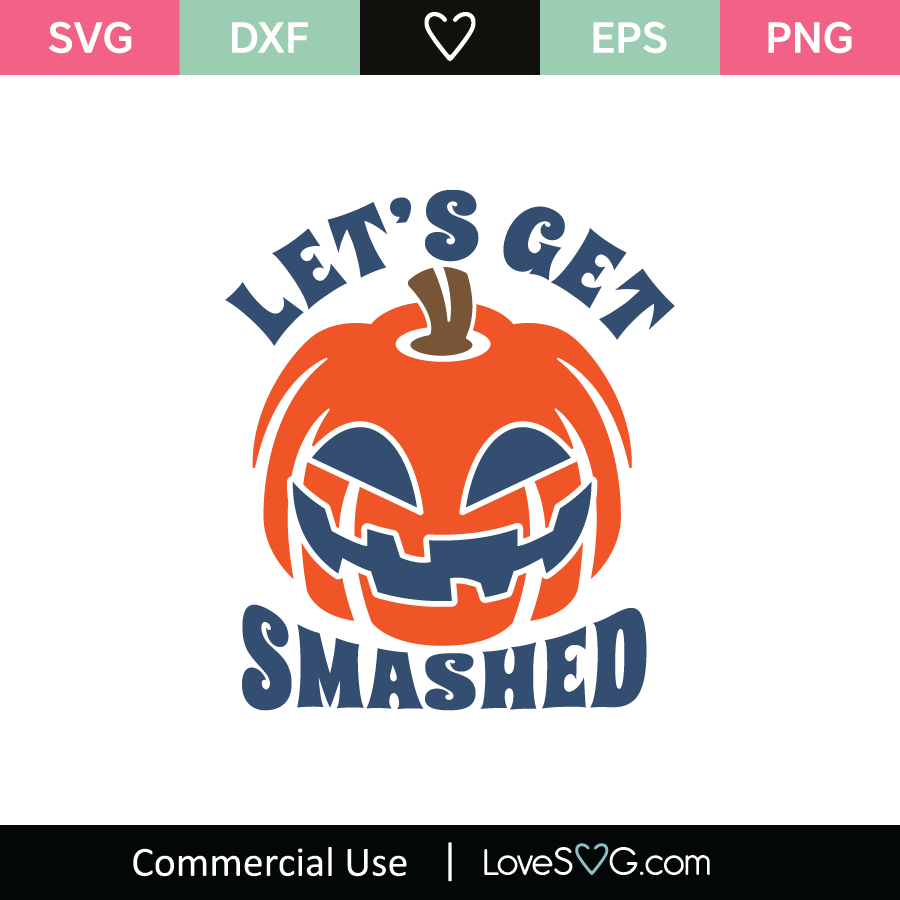 Let's Get Smashed SVG Cut File - Lovesvg.com