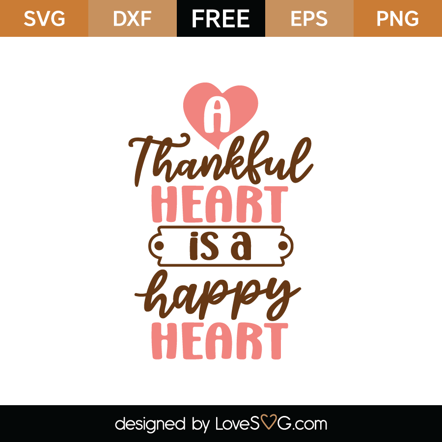 FREE A Thankful Heart Is A Happy Heart SVG Cut File - Lovesvg.com