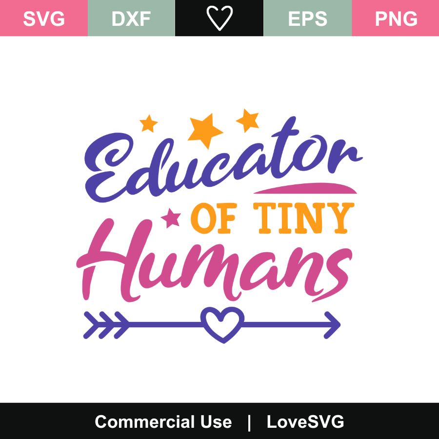 Educator Of Tiny Humans - Lovesvg.com