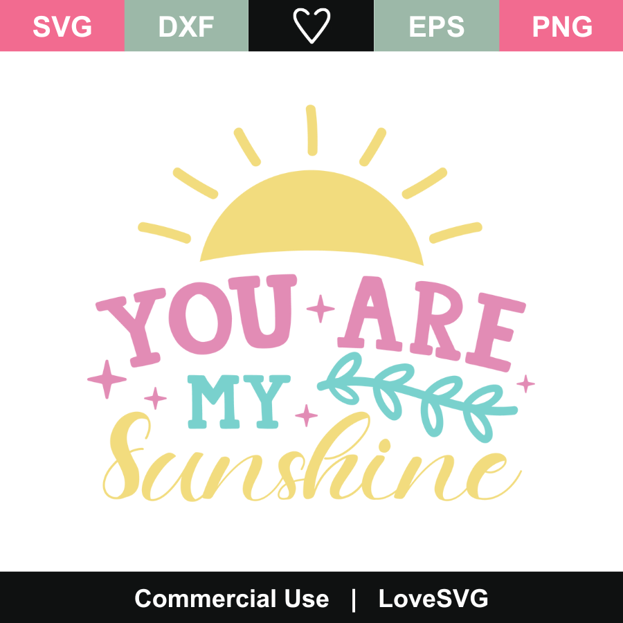 You Are My Sunshine SVG Cut File - Lovesvg.com