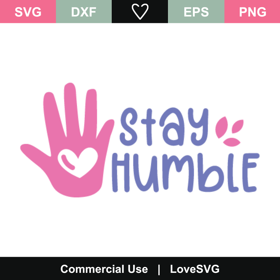 Stay Humble Svg Cut File Lovesvg Com